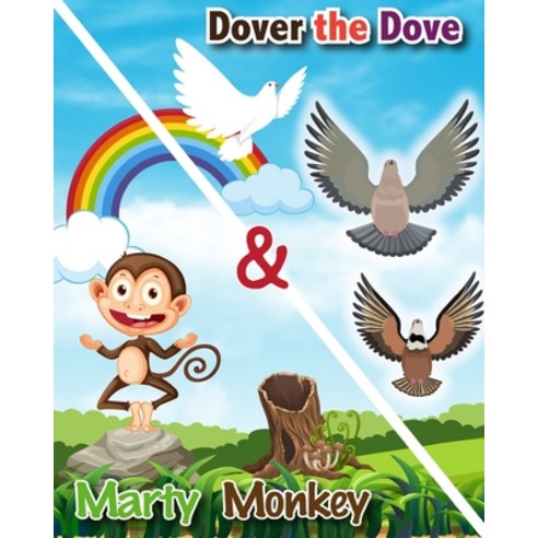 Dover the Dove & Marty Monkey Paperback, Independently Published, English, 9798708148308