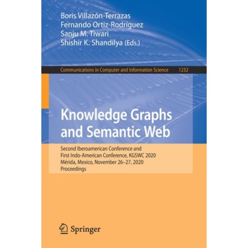Knowledge Graphs and Semantic Web: Second Iberoamerican Conference and First Indo-American Conferenc... Paperback, Springer, English, 9783030653835