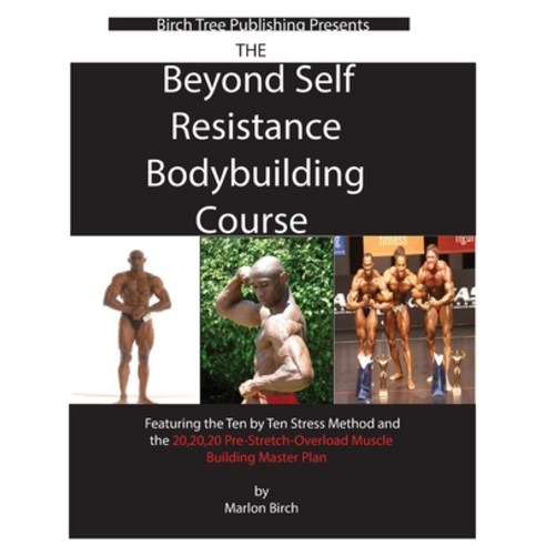 (영문도서) Beyond Self Resistance Bodybuilding Course Paperback, Birch Tree Publishing, English, 9781990089640