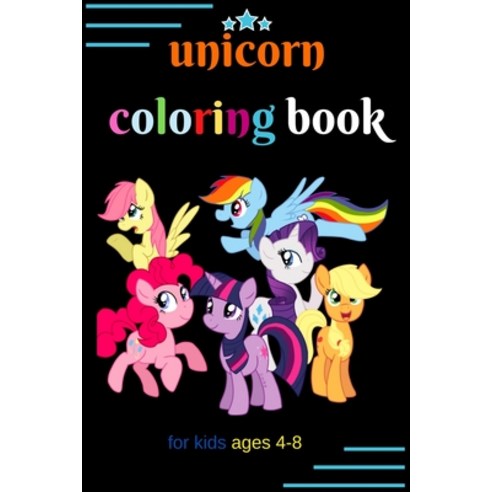 (영문도서) Unicorn coloring book for kids ages 4-8: A Fun Kid Workbook Game For Learning Coloring Dot To Dot ... Paperback, Independently Published