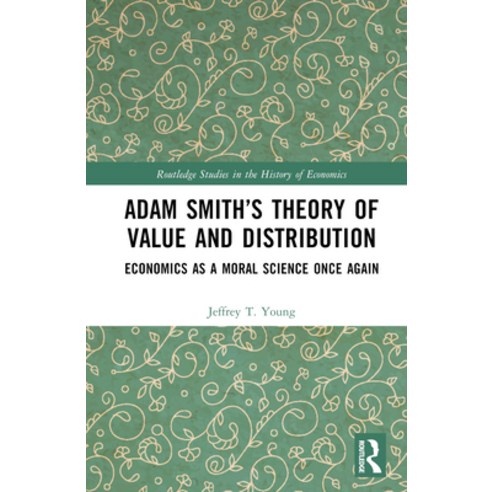 (영문도서) Adam Smith''s Theory of Value and Distribution: Economics as a Moral Science Once Again Hardcover, Routledge, English, 9781032373010