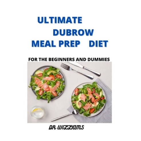 Ultimate Dubrow Meal Prep Diet: The Ultimate Dubrow Meal Prep Diet ...