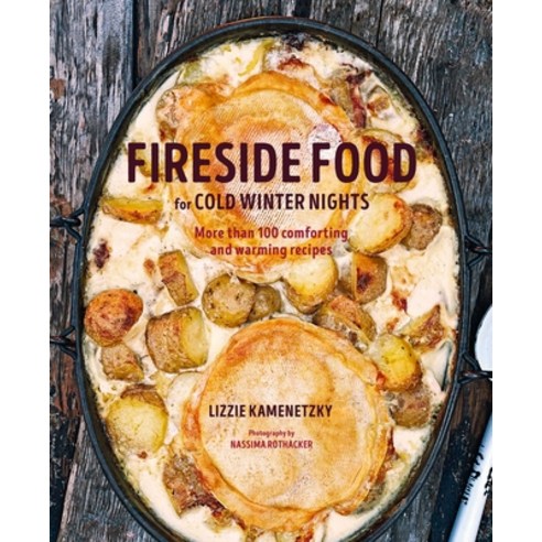 Fireside Food for Cold Winter Nights: More Than 100 Comforting and Warming Recipes Hardcover, Ryland Peters & Small