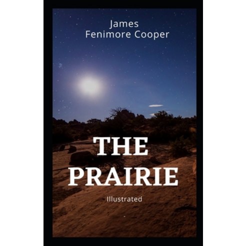 The Prairie Illustrated Paperback, Independently Published, English, 9798595694728
