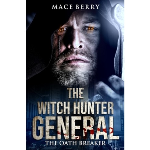 (영문도서) The Witch Hunter General II: The Oath Breaker Paperback, Mace Berry, English, 9780578969220