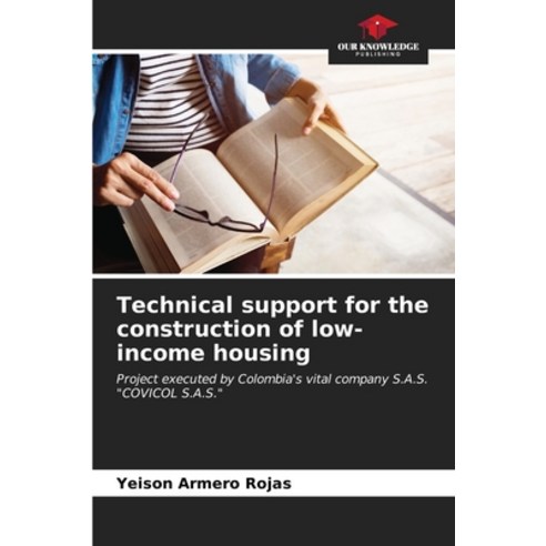 (영문도서) Technical support for the construction of low-income housing Paperback, Our Knowledge Publishing, English, 9786207050055