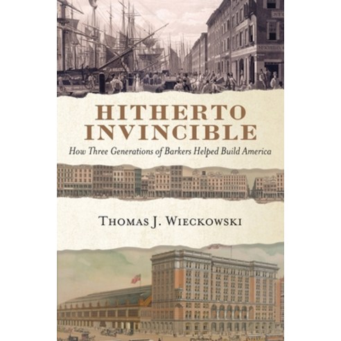 (영문도서) Hitherto Invincible: How Three Generations of Barkers Helped Build America Paperback, Palmetto Publishing, English, 9781638372400