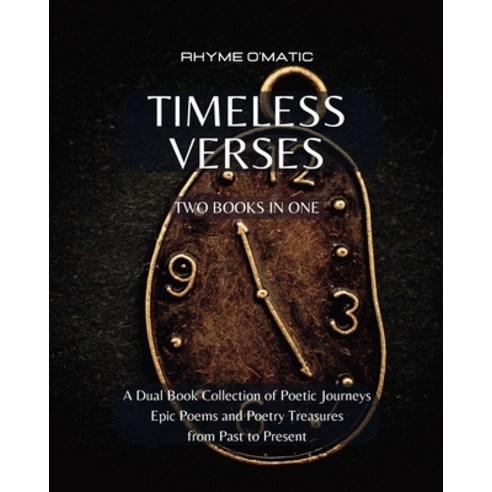 (영문도서) Timeless Verses - A Dual Book Collection of Poetic Journeys: Epic Poems and Poetry Treasures ... Paperback, Blurb, English, 9798210976833