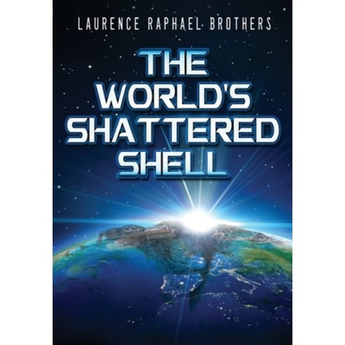 (영문도서) The World''s Shattered Shell Hardcover, Water Dragon Publishing, English, 9781957146751