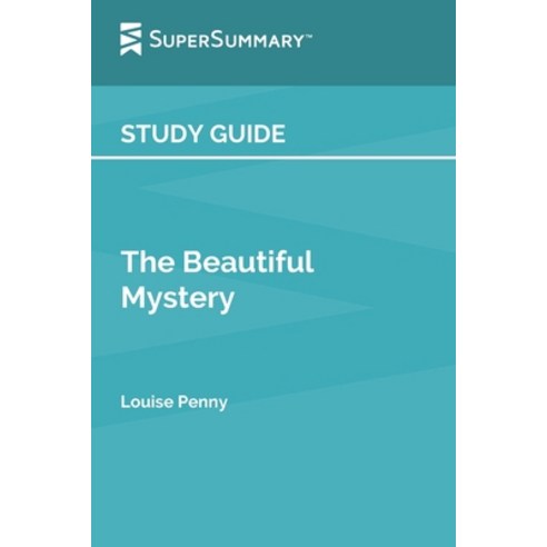 (영문도서) Study Guide: The Beautiful Mystery By Louise Penny (SuperSummary ...