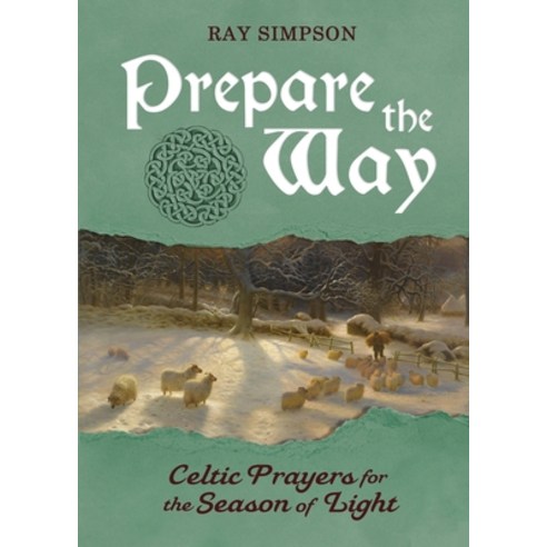 Prepare the Way: Celtic Prayers for the Season of Light Paperback, Harding House Publishing, I..., English, 9781625247919