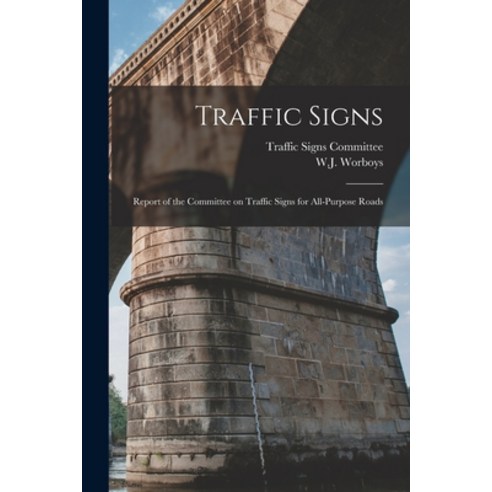 (영문도서) Traffic Signs: Report of the Committee on Traffic Signs for All-purpose Roads Paperback, Hassell Street Press, English, 9781013985621