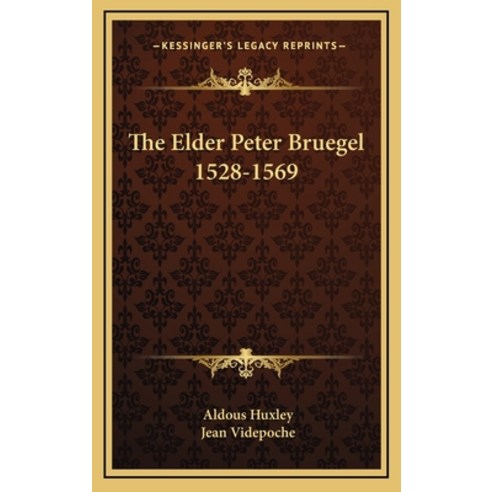 (영문도서) The Elder Peter Bruegel 1528-1569 Hardcover, Kessinger Publishing, English, 9781169017825