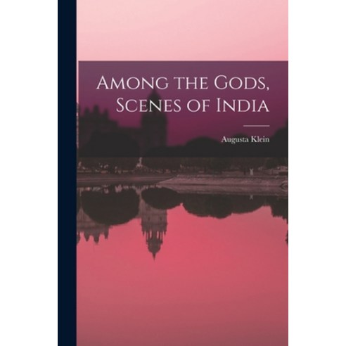 (영문도서) Among the Gods Scenes of India Paperback, Legare Street Press, English, 9781013904110