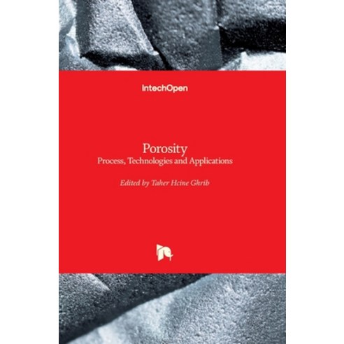 (영문도서) Porosity: Process Technologies and Applications Hardcover, Intechopen, English, 9781789230420