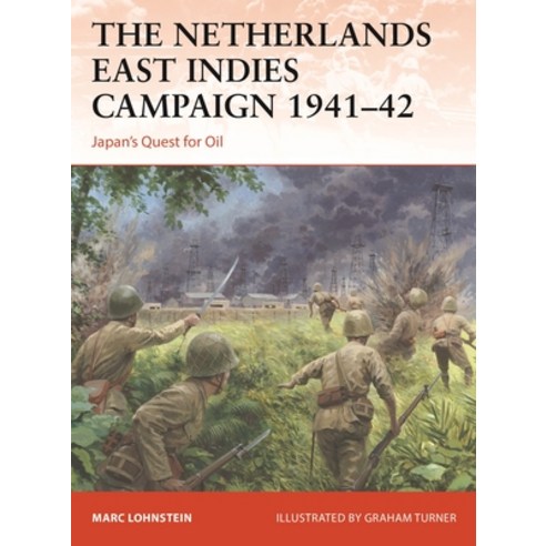(영문도서) The Netherlands East Indies Campaign 1941-42: Japan''s Quest for Oil Paperback, Osprey Publishing (UK), English, 9781472843524
