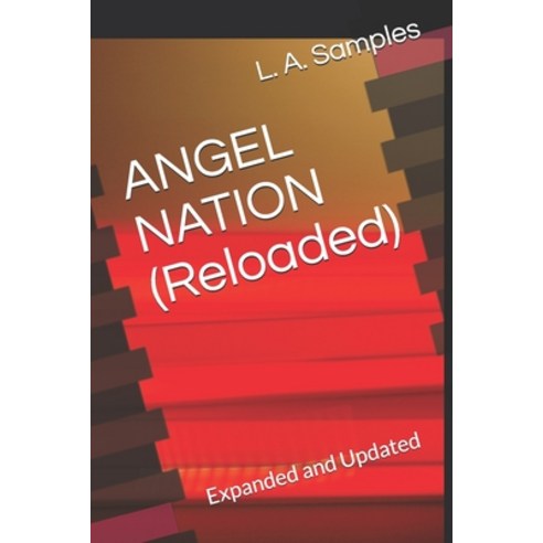 (영문도서) ANGEL NATION (Reloaded): Expanded and Updated Paperback, Independently Published, English, 9781659312447