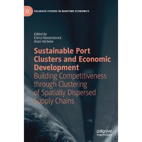 (영문도서) Sustainable Port Clusters and Economic Development: Building Competitiveness Through Clusteri... Hardcover, Palgrave MacMillan, English, 9783319966571