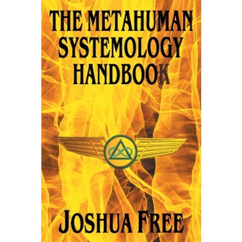 (영문도서) The Metahuman Systemology Handbook: Piloting the Course to Higher Universes and Spiritual Asc... Hardcover, Joshua Free, English, 9780578298726