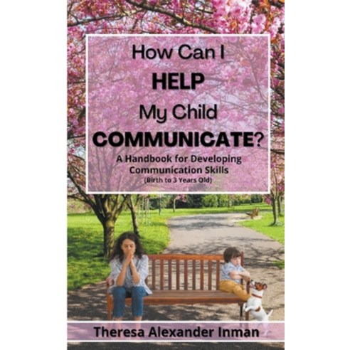 (영문도서) How Can I Help My Child Communicate? Paperback, Theresa a Inman, English, 9798215839850