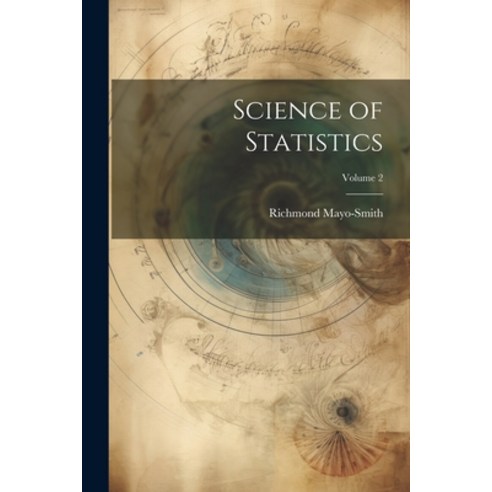 (영문도서) Science of Statistics; Volume 2 Paperback, Legare Street Press, English, 9781021605979