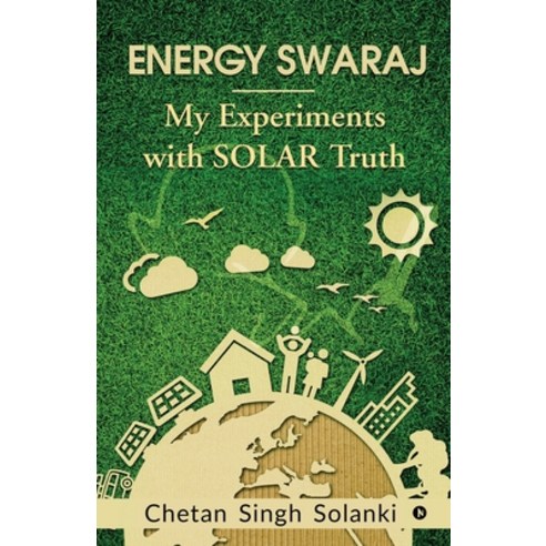 (영문도서) Energy Swaraj: My Experiments with SOLAR Truth Paperback, Notion Press Media Pvt Ltd, English, 9781646509454