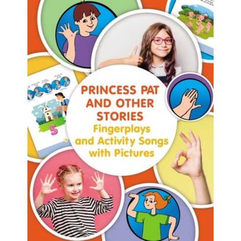 (영문도서) Princess Pat and Other Stories. Fingerplays and Activity Songs with Pictures Paperback, Independently Published, English, 9798615928680