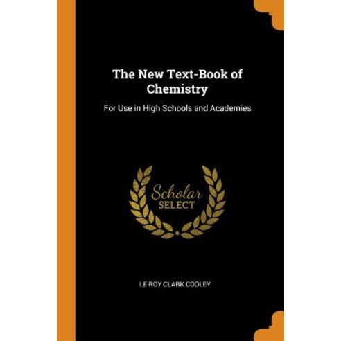 (영문도서) The New Text-Book of Chemistry: For Use in High Schools and Academies Paperback, Franklin Classics, English, 9780342127634