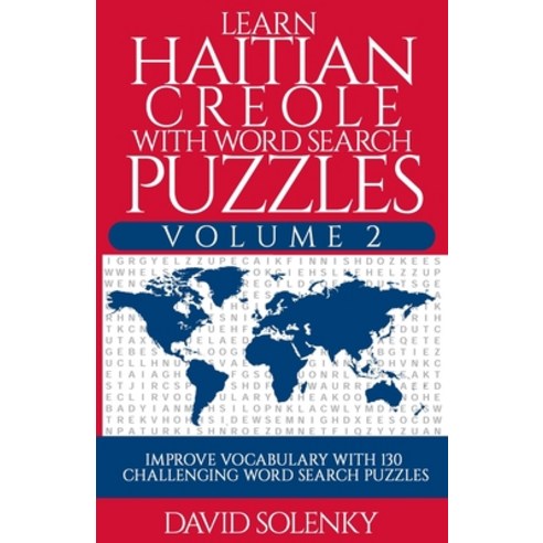 Learn Haitian Creole with Word Search Puzzles Volume 2: Learn Haitian Creole Language Vocabulary wit... Paperback, Independently Published