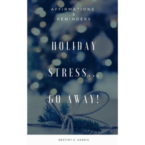 Holiday Stress...Go Away! Paperback, Independently Published, English, 9798575552505
