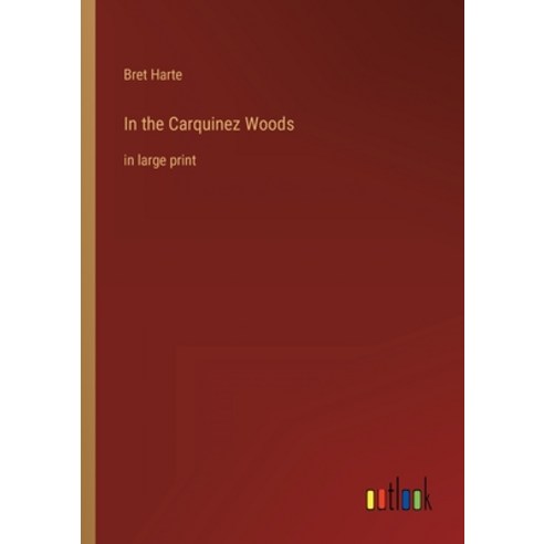 (영문도서) In the Carquinez Woods: in large print Paperback, Outlook Verlag, English, 9783368430481