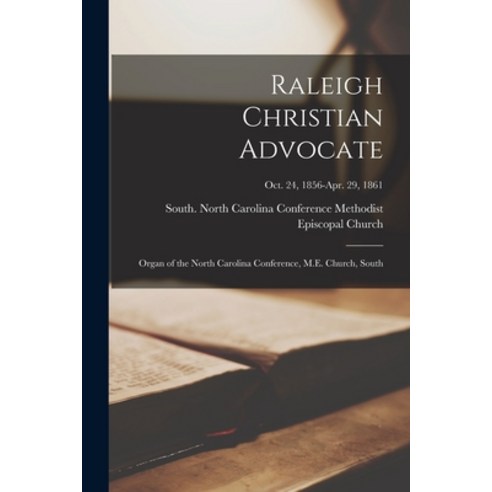 (영문도서) Raleigh Christian Advocate: Organ of the North Carolina Conference M.E. Church South; Oct. ... Paperback, Legare Street Press, English, 9781014640246