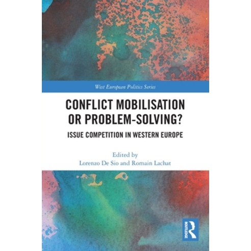 (영문도서) Conflict Mobilisation or Problem-Solving?: Issue Competition in Western Europe Paperback, Routledge, English, 9780367710866