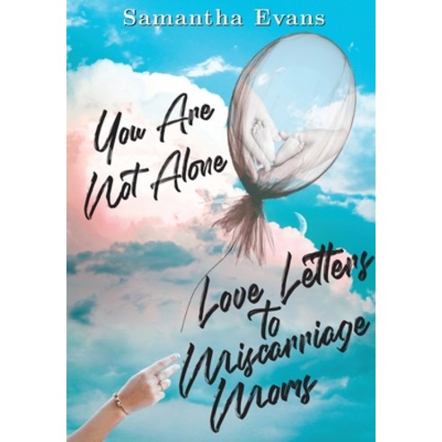 (영문도서) Love Letters to Miscarriage Moms: You Are Not Alone Paperback, Blackside Publishing, English, 9781683550228