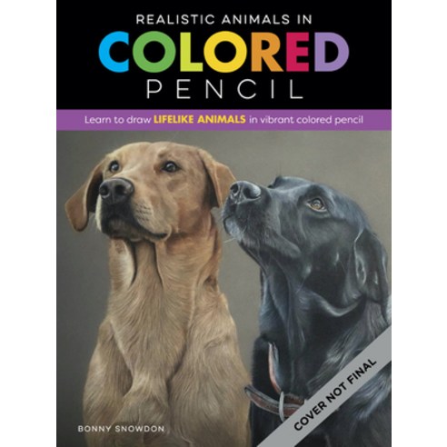 Realistic Animals In Colored Pencil: Learn To Draw Lifelike Animals In ...