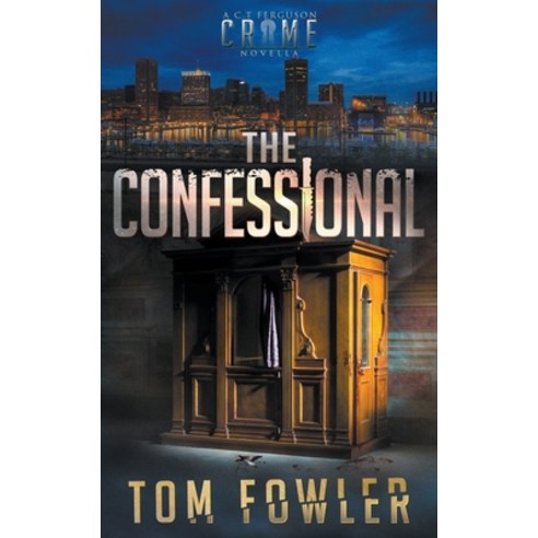 (영문도서) The Confessional: A Gripping Crime Novella Paperback, Tom Fowler, English, 9798201487362