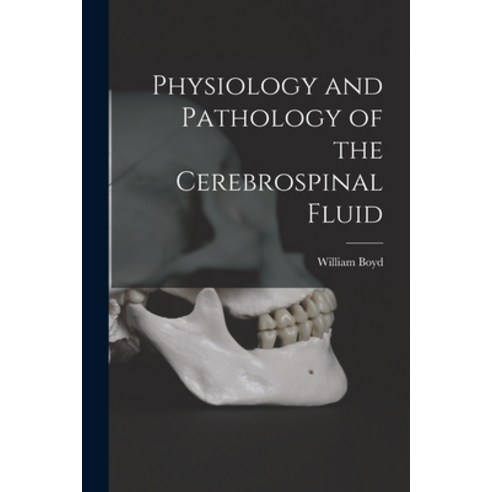 (영문도서) Physiology and Pathology of the Cerebrospinal Fluid [microform] Paperback, Legare Street Press, English, 9781014254023