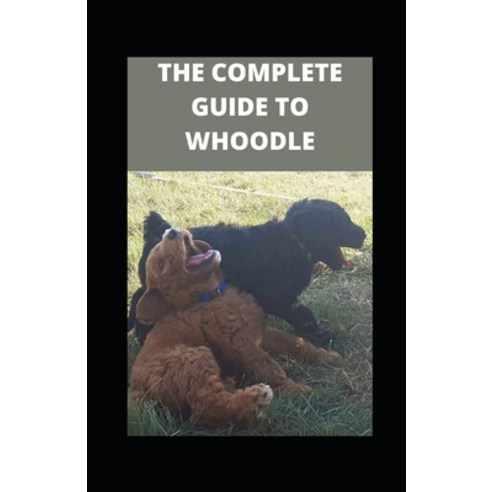 (영문도서) The Complete Guide to Whoodle Paperback, Independently Published, English, 9798488963948