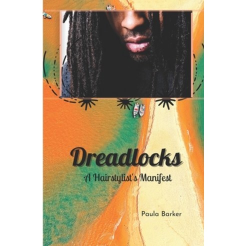 (영문도서) Dreadlocks A Hairstylist''s Manifest Paperback, Independently Published, English, 9798705246861