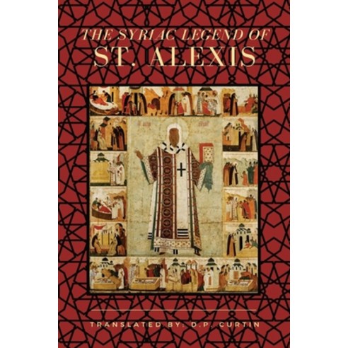 (영문도서) The Syriac Legend of St. Alexis Paperback, Dalcassian Publishing Company, English, 9798869336927