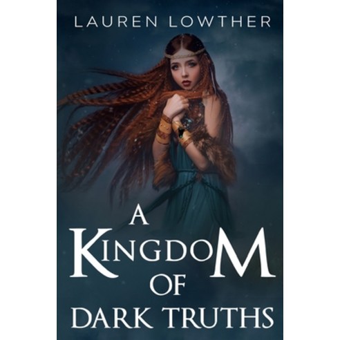 (영문도서) A Kingdom of Dark Truths Paperback, Olympia Publishers, English, 9781800747913