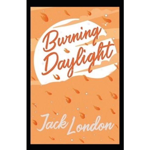 Burning Daylight Paperback, Independently Published, English, 9798708408471