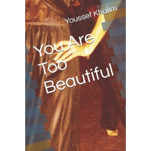 You Are Too Beautiful Paperback, Independently Published, English, 9781706827009