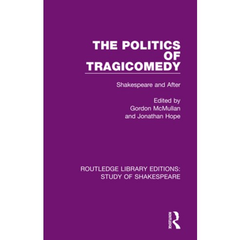 (영문도서) The Politics of Tragicomedy: Shakespeare and After Hardcover, Routledge, English, 9780367680190