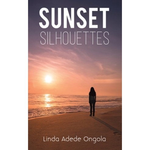(영문도서) Sunset Silhouettes Paperback, Austin Macauley, English, 9798886938050