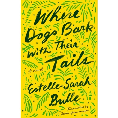 (영문도서) Where Dogs Bark with Their Tails Hardcover, Farrar, Straus and Giroux, English, 9780374289096