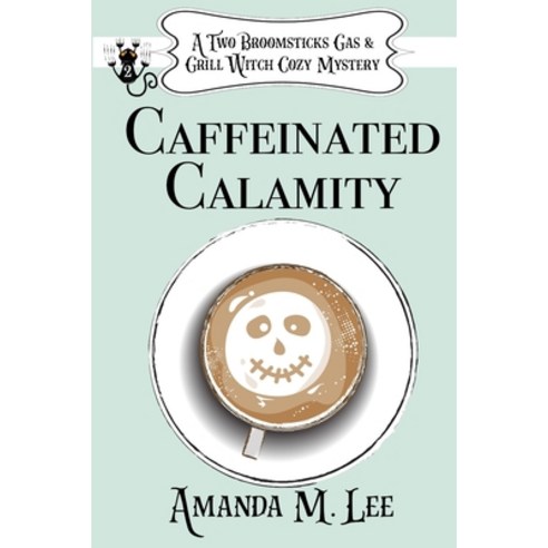 Caffeinated Calamity Paperback, Independently Published, English, 9798673881170