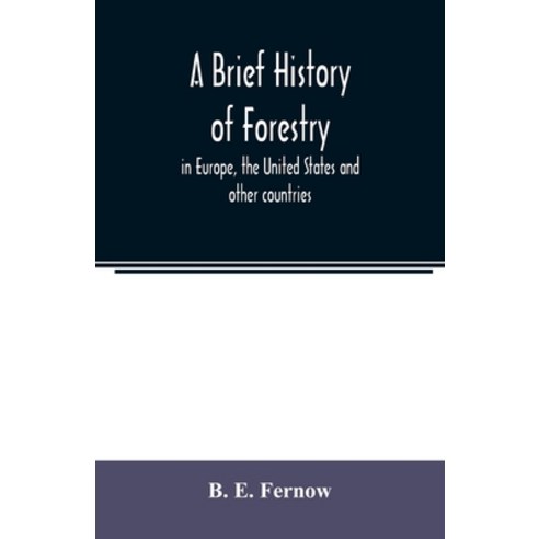 (영문도서) A brief history of forestry: in Europe the United States and other countries Paperback, Alpha Edition, English, 9789354021176