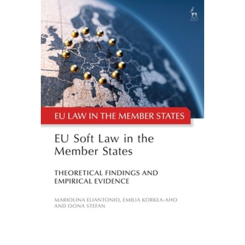 (영문도서) Eu Soft Law in the Member States: Theoretical Findings and Empirical Evidence Paperback, Hart Publishing, English, 9781509946655