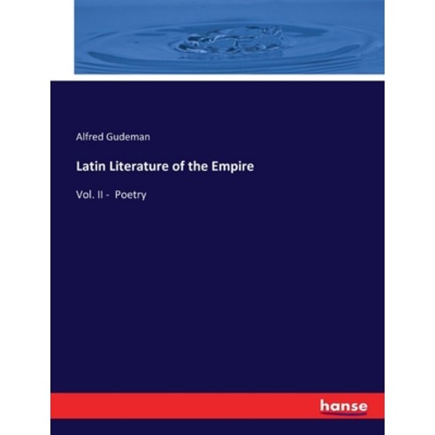 (영문도서) Latin Literature of the Empire: Vol. II - Poetry Paperback, Hansebooks, English, 9783337169398